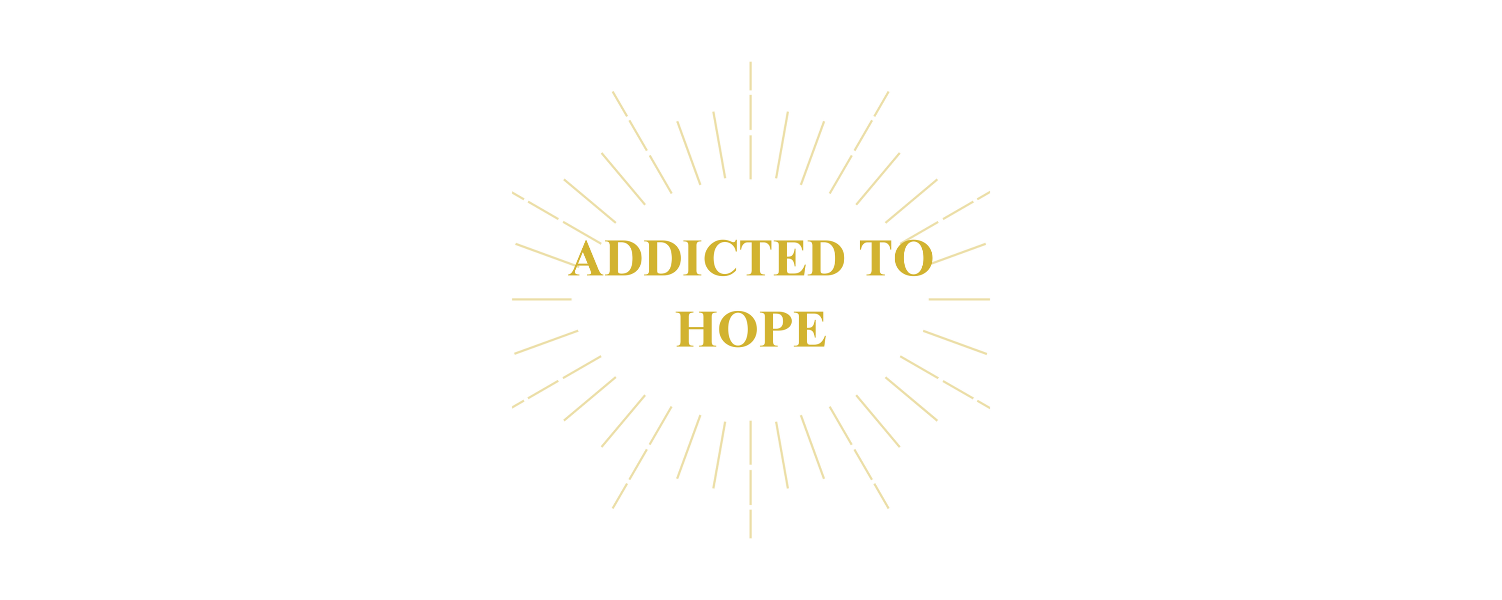 Addicted to hope